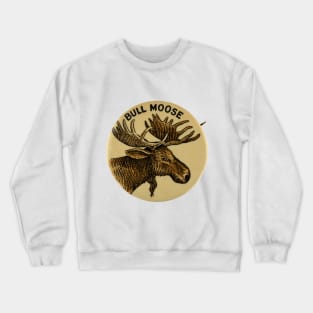 Bull Moose Party - Vintage Political Party Pin Design Crewneck Sweatshirt